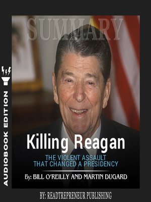 cover image of Summary of Killing Reagan: The Violent Assault That Changed a Presidency by Bill O'Reilly